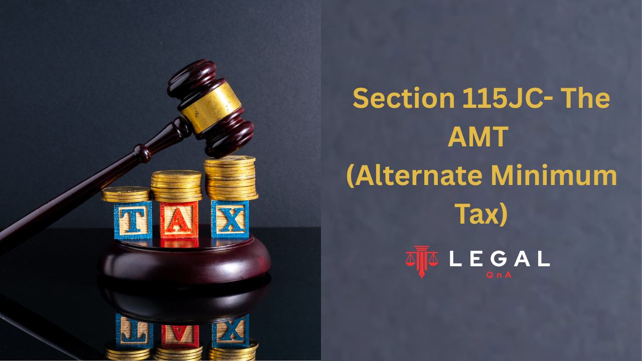 Section 115JC of the Income-tax Act: The AMT (Alternate Minimum Tax)