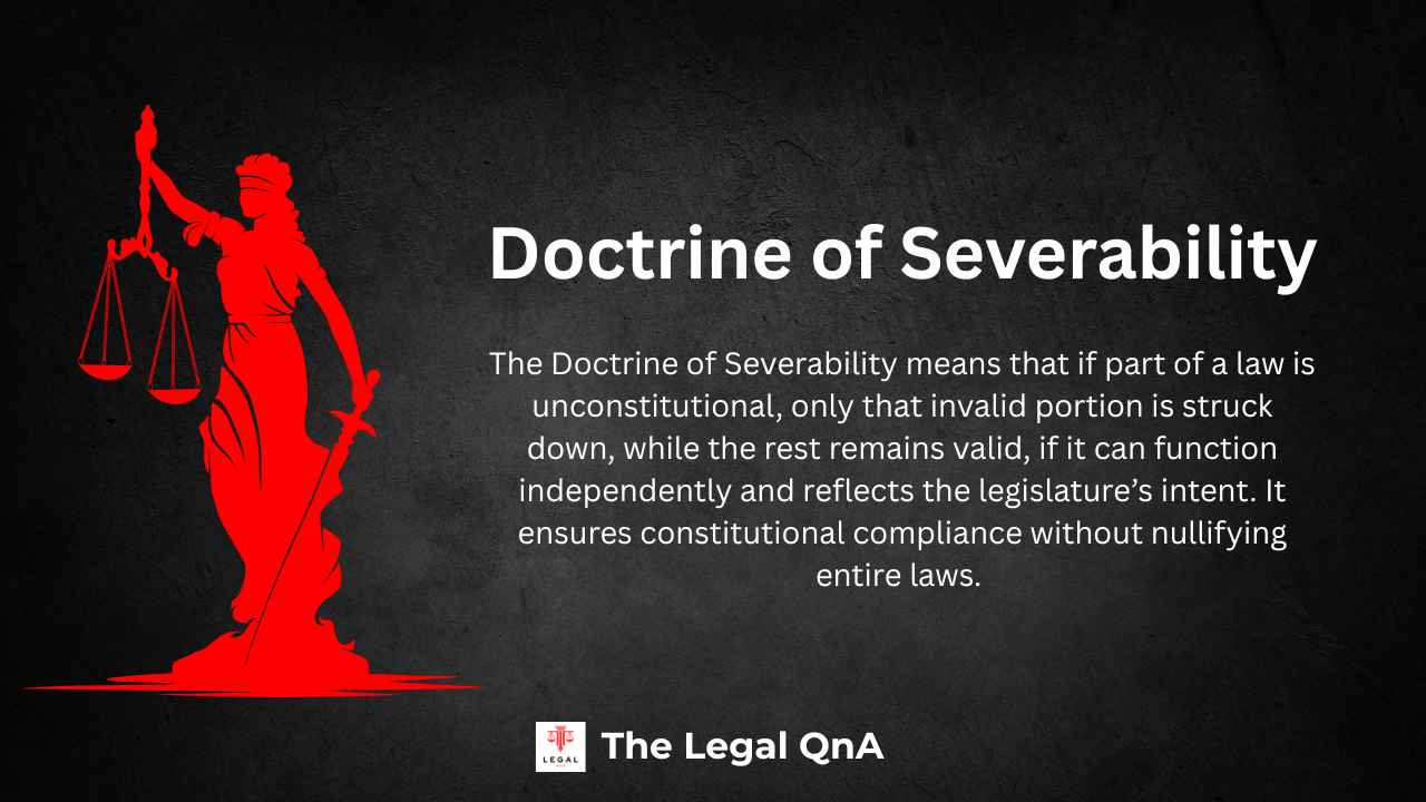 Doctrine of Severability: Safeguarding the Spirit of the Constitution